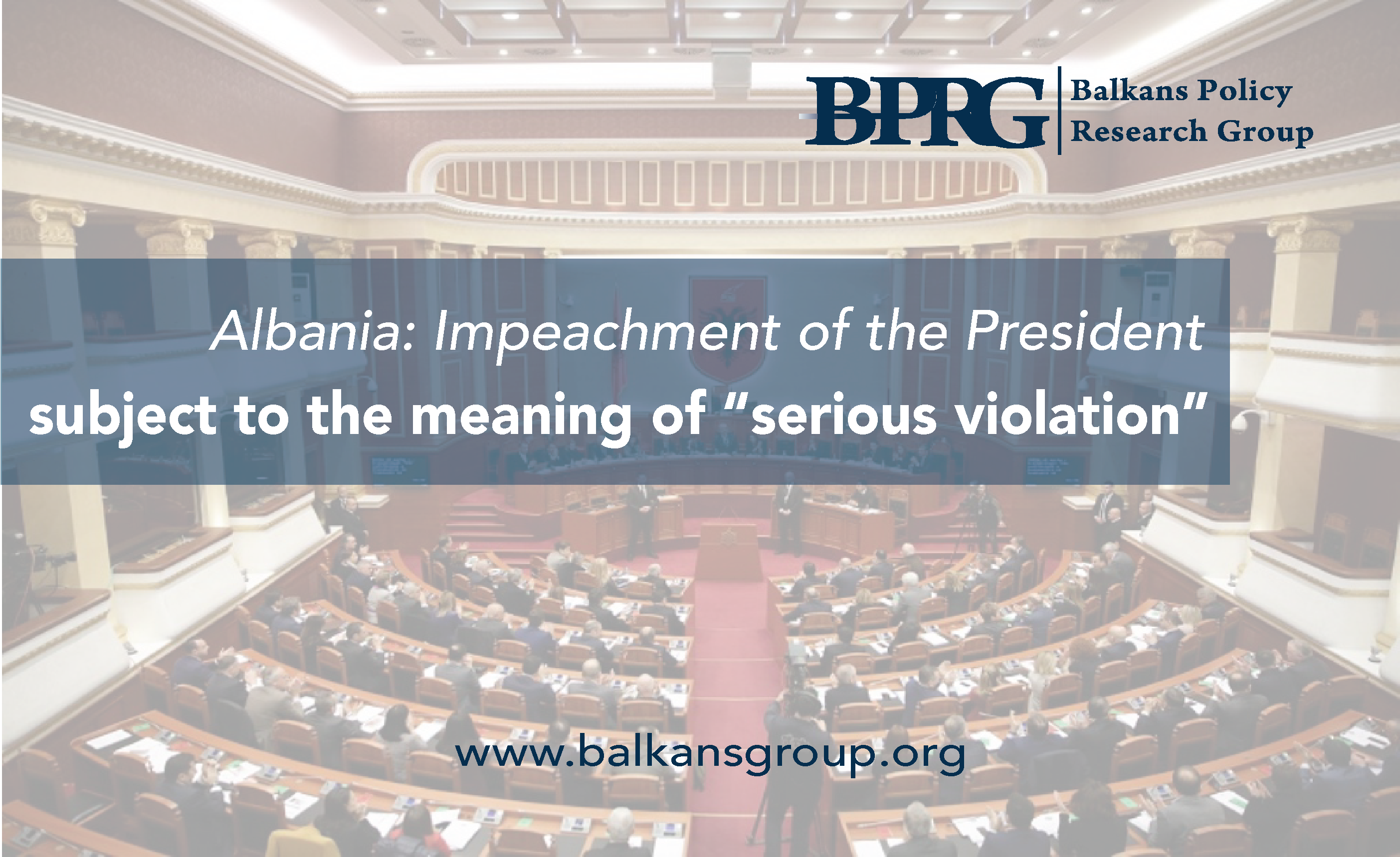 Albania: Impeachment of the President, subject to the meaning of “serious violation